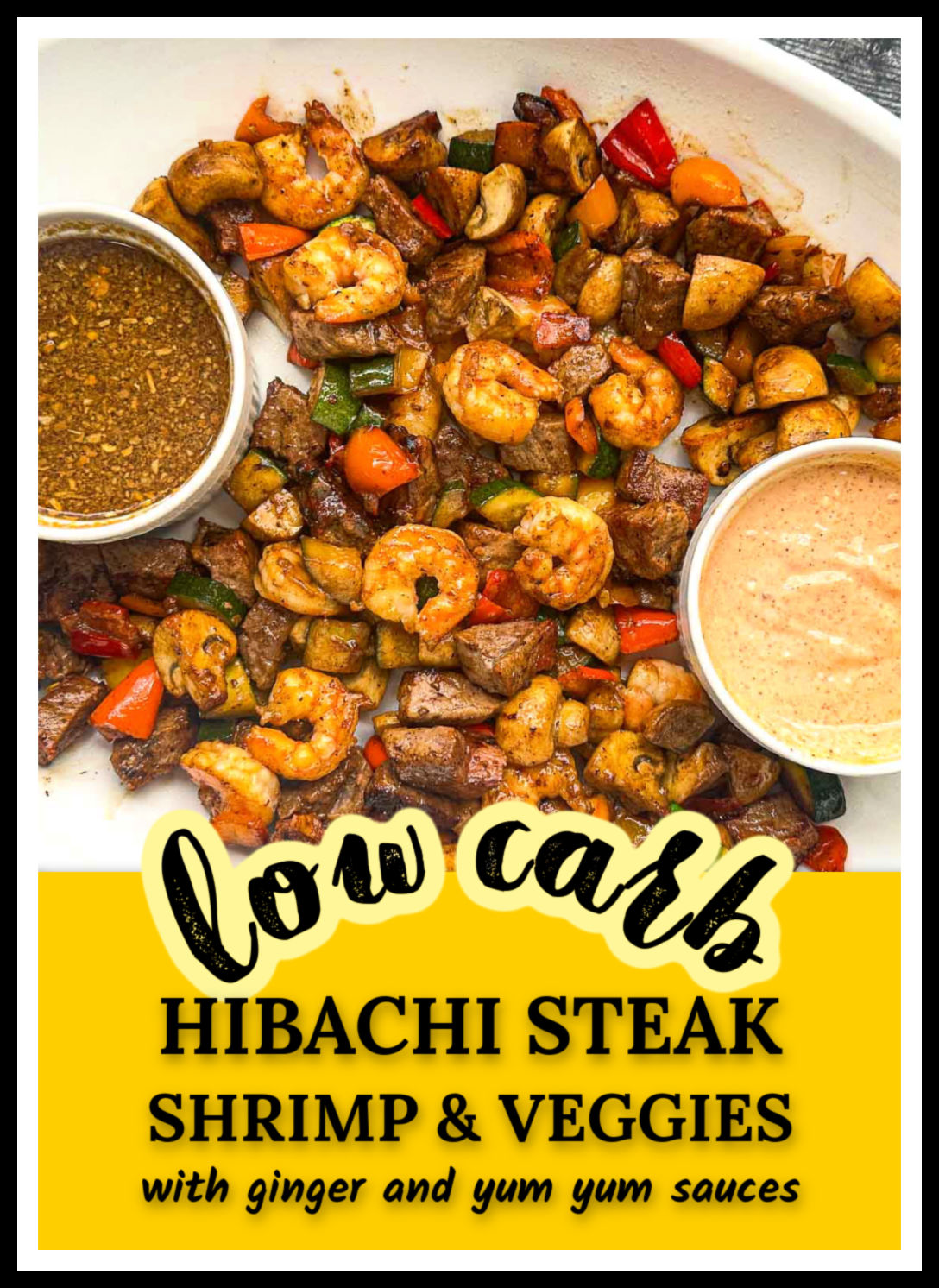White platter with low carb hibachi steak and shrimp with veggies and dipping sauces and text overlay.