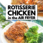 white platter with pieces of roasted air fryer rotisserie chicken and broccoli and text