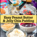 Ingredients and a glass bowl with peanut butter chia pudding and bowl of berry "jelly" sauce and text overlay.