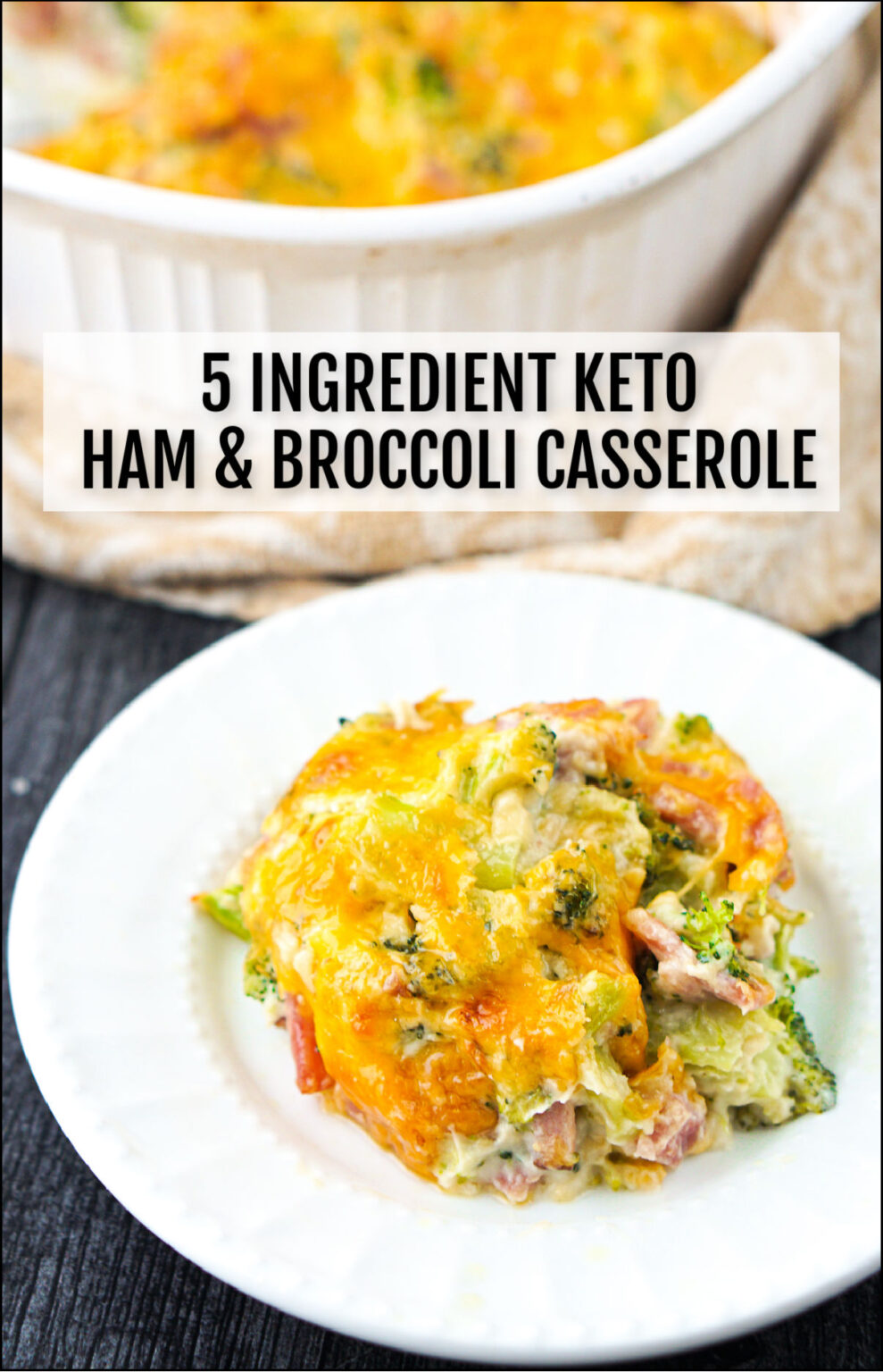 Keto Ham and Broccoli Casserole easy recipe using leftover ham!