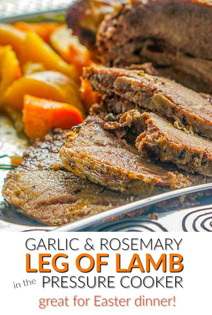 Leg of Lamb in the Instant Pot or Pressure Cooker for the Holidays!