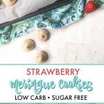 sugar free low carb meringue cookies with strawberries and cookie sheet in background and text overlay