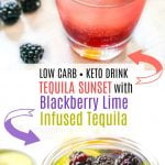 tequila sunset keto cocktail and blackberry lime infused tequila jar and text overlay