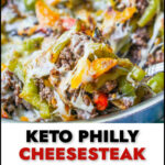A closeup of the finished pan of keto ground beef Philly cheesesteak skillet and text.