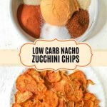 bow of spices and zucchini nacho chips with text overlay