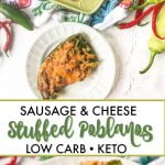 sausage & cheese stuffed poblanos on platter and plate with text overlay