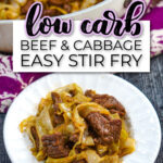 White plate with a serving of keto beef and cabbage stir fry dish and text.