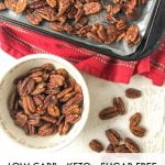 cookie sheet and bowl of keto candied pecans with text overlay