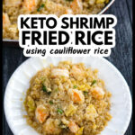 Pan and plate of the keto shrimp fried rice with cauliflower rice and text overlay.