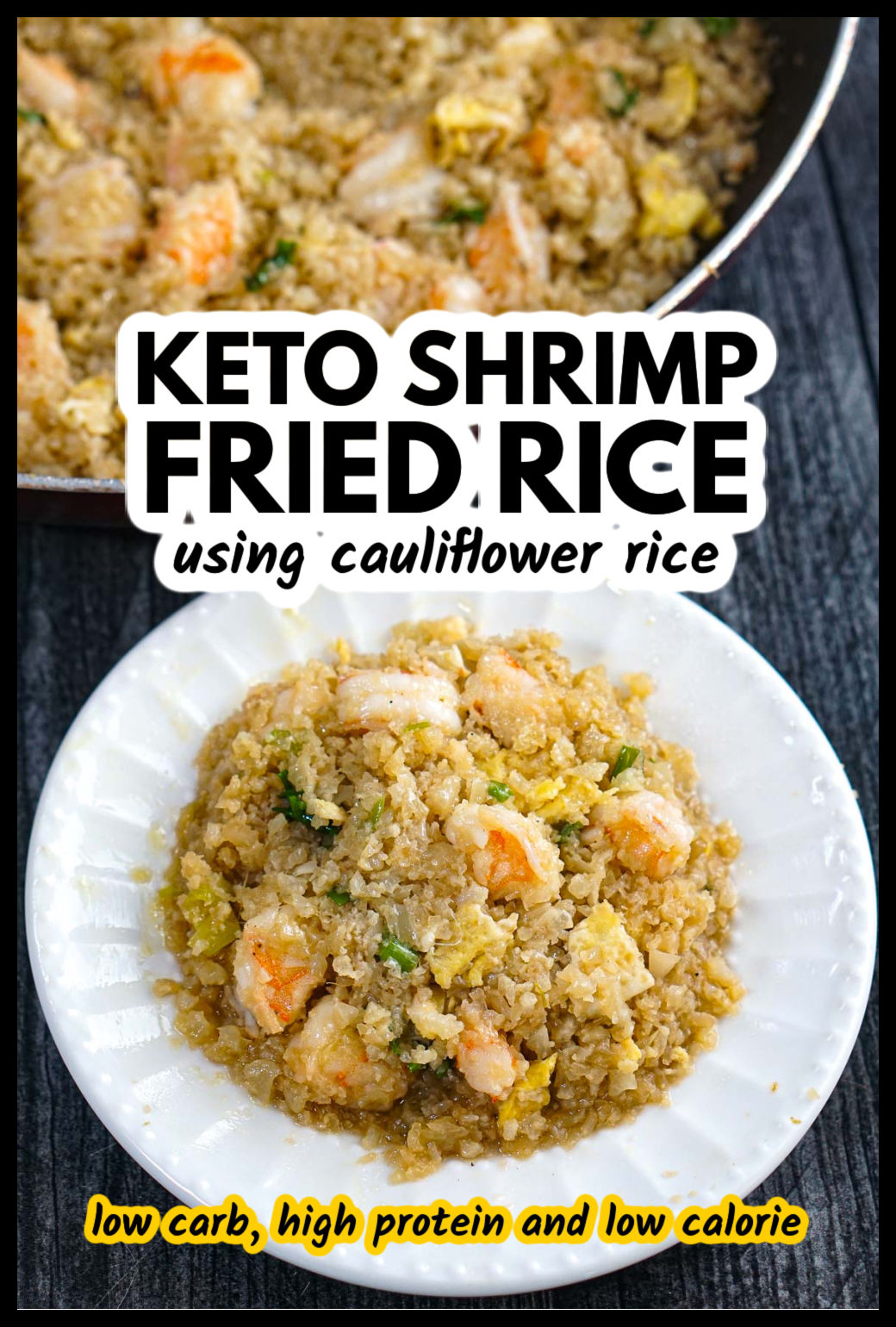 Pan and plate of the keto shrimp fried rice with cauliflower rice and text overlay.