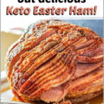 closeup of spiral baked keto ham with text