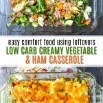 glass baking dish with low carb creamy vegetable & ham casserole and text