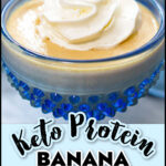 Closeup of a blue dessert dish with high protein banana pudding with whipped cream with text.