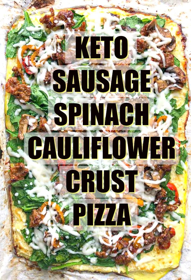 large view of gluten free cauliflower crust pizza with sausage and spinach with text overlay