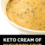 white bowl with keto cream of mushroom soup with text overlay