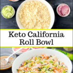 white bowl with keto California roll bowl and text