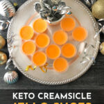 silver platter with keto creamsicle jello shots and text
