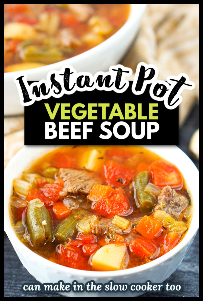 A white bowl with Instant Pot beef vegetable soup with text overlay.
