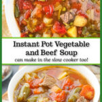 A white bowl with Instant Pot beef vegetable soup with text overlay.