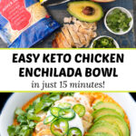 ingredients and white bowl with keto chicken enchilada bowl and text