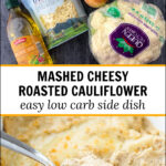 ingredients and white baking dish with keto roasted cauliflower mash and text