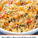 bowl with warm quinoa salad with roasted veggies and text