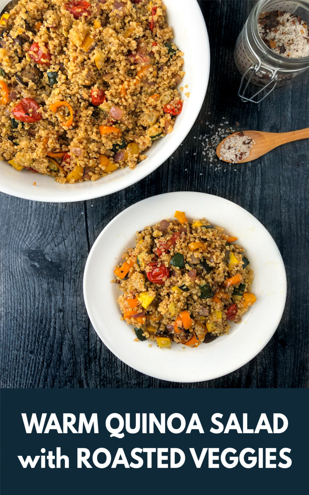 Warm Quinoa Salad with Roasted Vegetables - easy, healthy side dish!