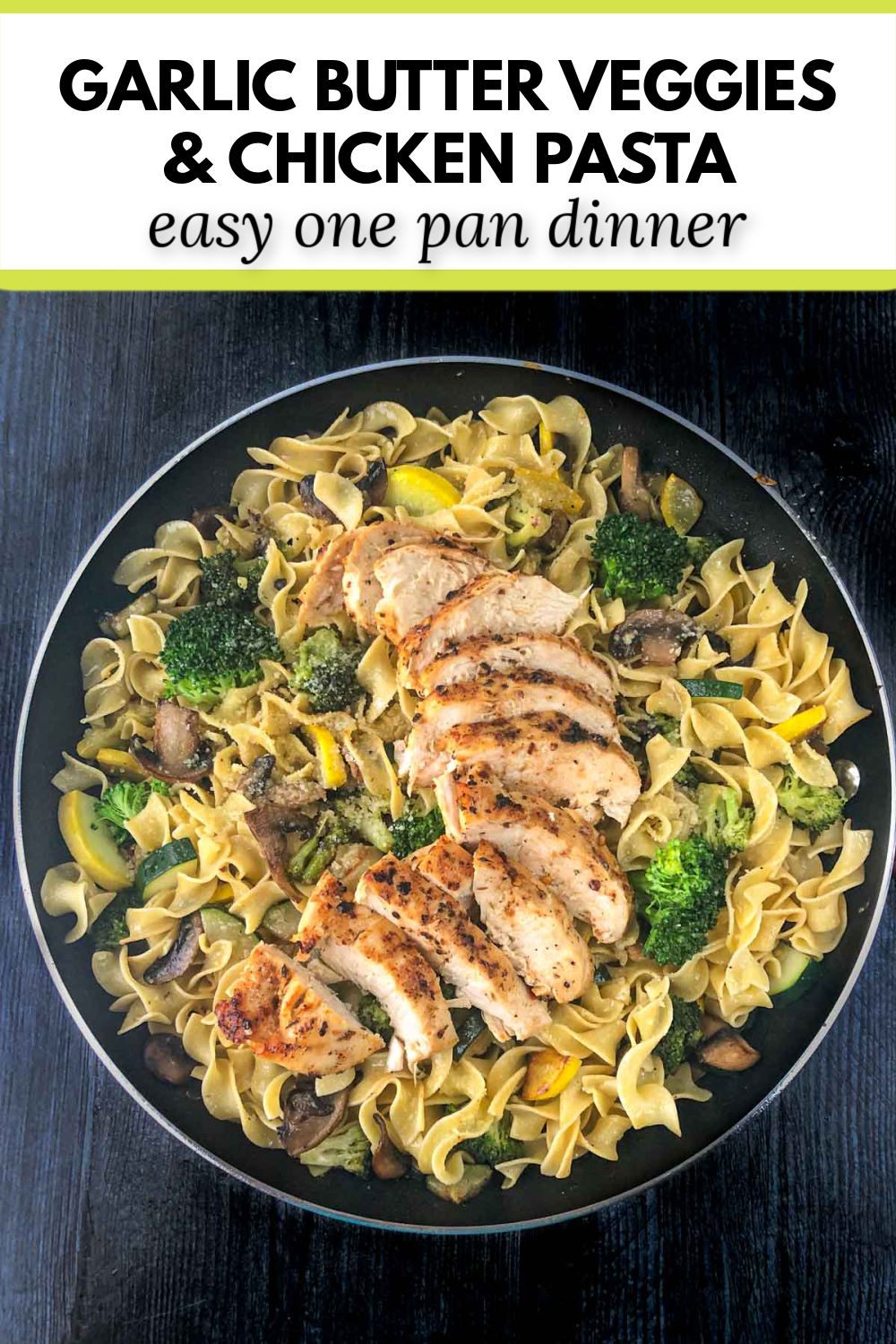 Garlic Veggie Pasta with Chicken Recipe easy & healthy one pan dinner!