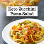 bowl and plate with keto zucchini pasta salad and text