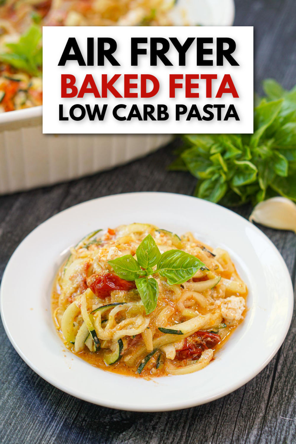 baking dish and white plate with low carb baked feta zucchini pasta and text