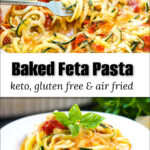 baking dish and white plate with low carb baked feta zucchini pasta and text