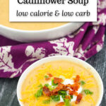 large and small soup bowls with loaded cauliflower soup and a plate of toppings with text