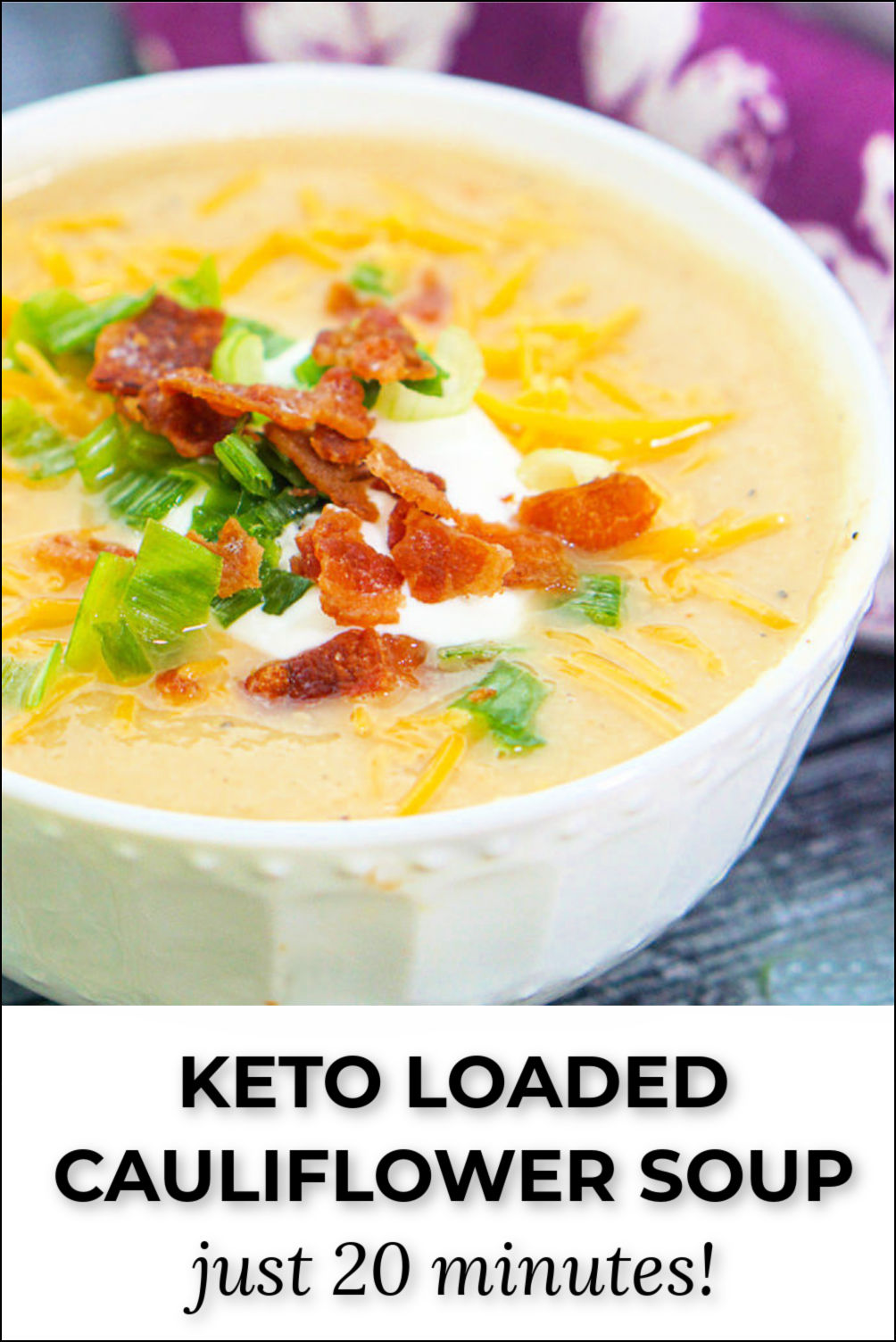 Loaded Keto Cauliflower Soup Recipe easy, healthy & hearty soup recipe!