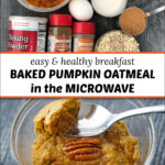 ingredients and ramekins with pumpkin spice baked oatmeal with text