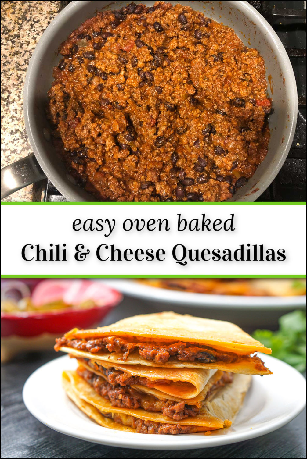 Chili Quesadillas Baked in the Oven easy and tasty weeknight dinner!