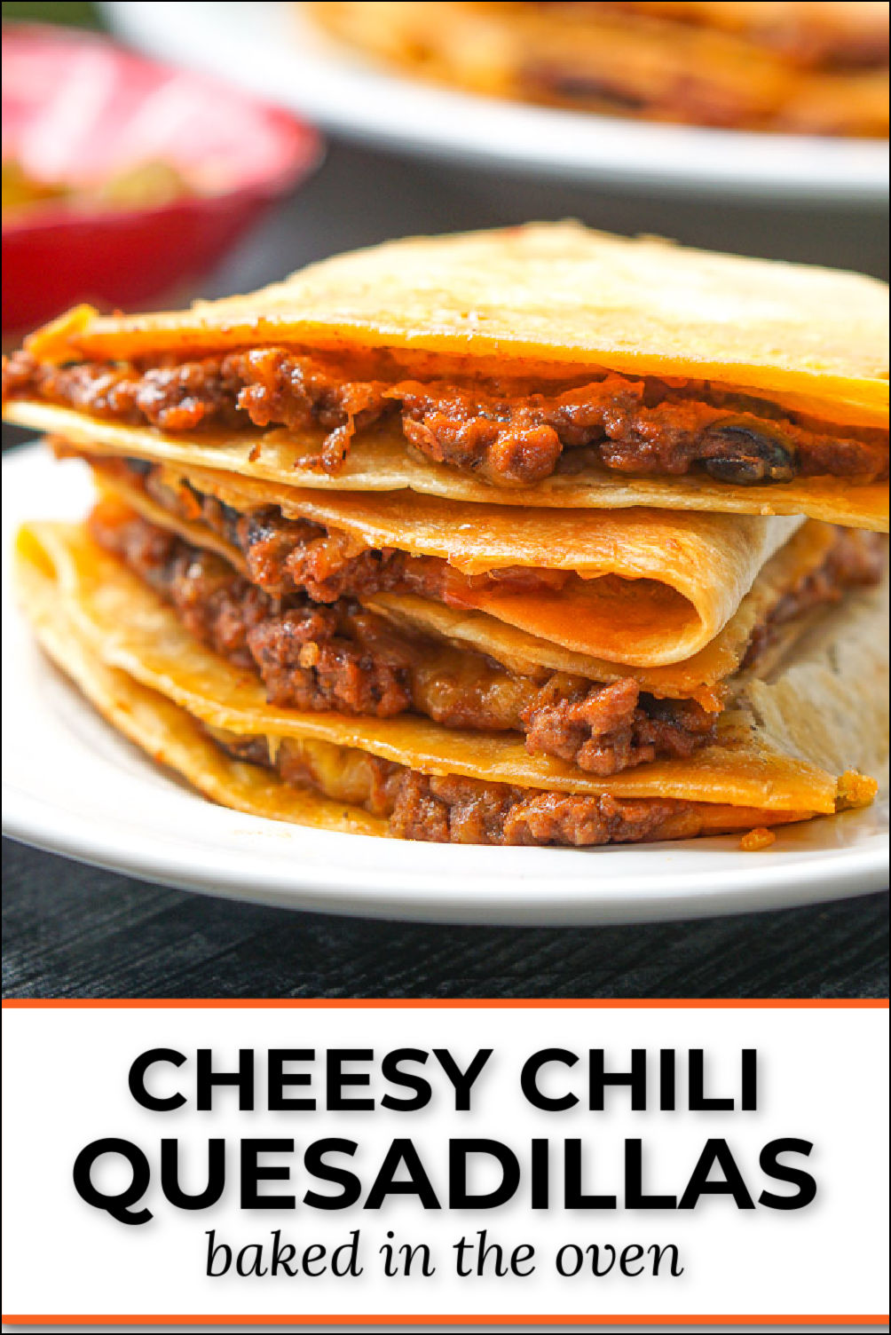 Chili Quesadillas Baked in the Oven easy and tasty weeknight dinner!