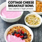 berry whipped cottage cheese bowls and bowls of nuts, seeds and coconut with text