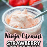 closeup of a pint of homemade low carb high protein strawberry ice cream made in Ninja Creami with text