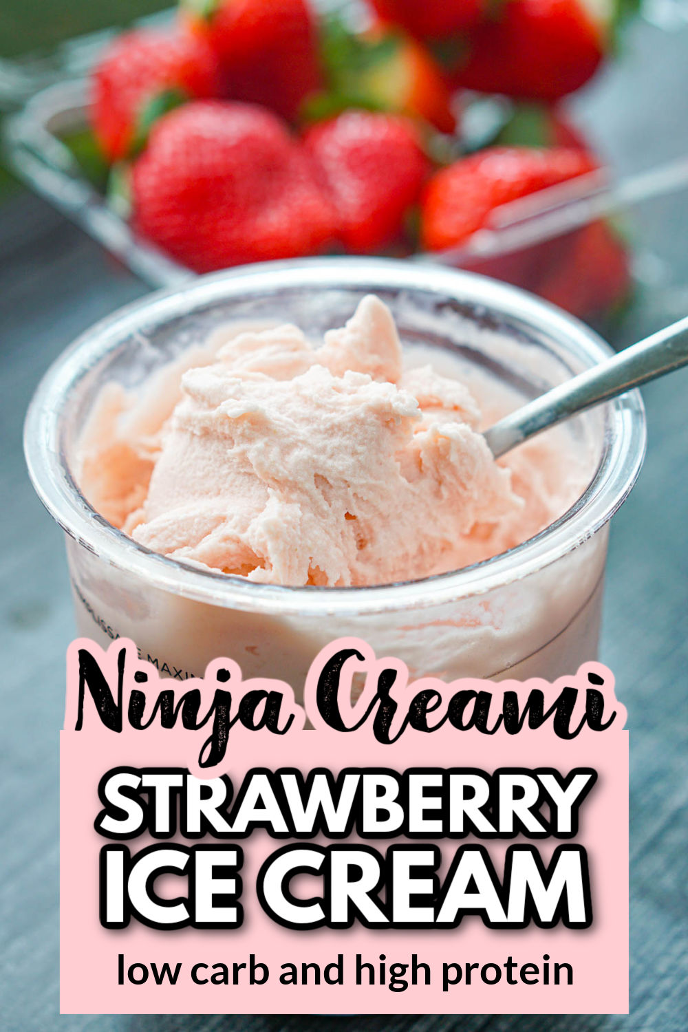 closeup of a pint of homemade low carb high protein strawberry ice cream made in Ninja Creami with text