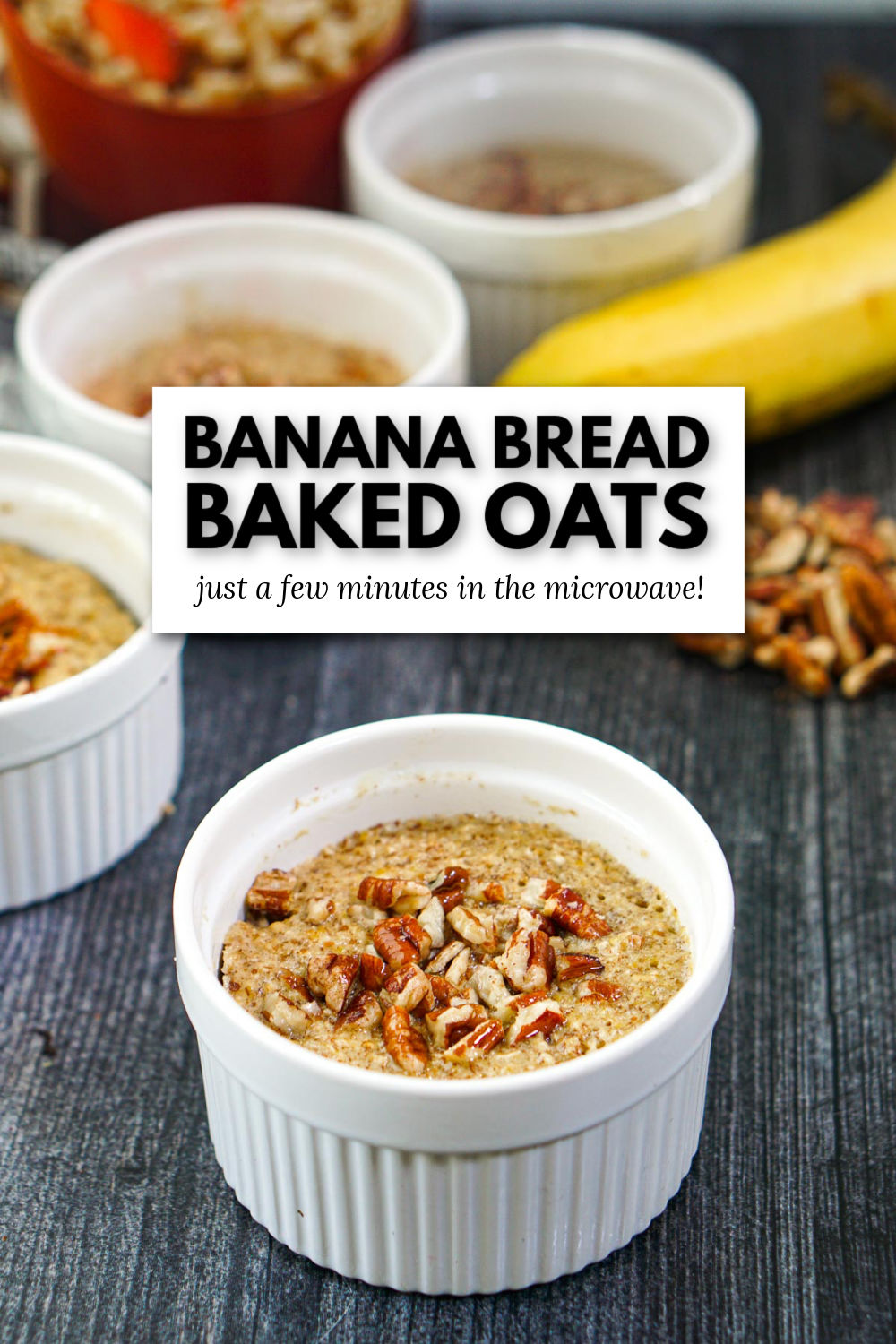 white ramekins with banana bread baked oats and text