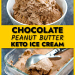 White bowl with serving of keto chocolate peanut butter ice cream and text overlay.