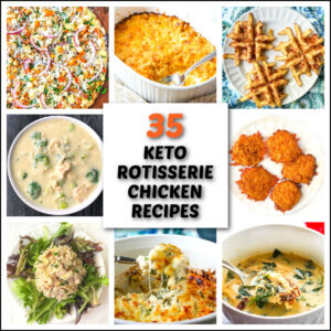 collage of keto rotisserie chicken recipes