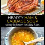 Aerial view of a pot of ham and cabbage soup and a platter of a holiday ham with text overlay.