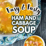 A bowl and pot of ham and cabbage soup with wooden ladle and text overlay.