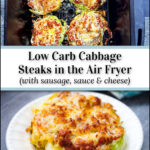 white plates and air fryer basket with cabbage steaks topped with meat sauce and cheese and text