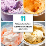 collage of pictures of keto ice cream recipes made in the Ninja Creami ice cream machine and text