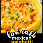 Closeup of a keto Mexican spaghetti squash casserole and text overlay.