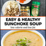 Ingredients and a closeup of a bowl of Jerusalem artichoke soup with green onions on top and text overlay.