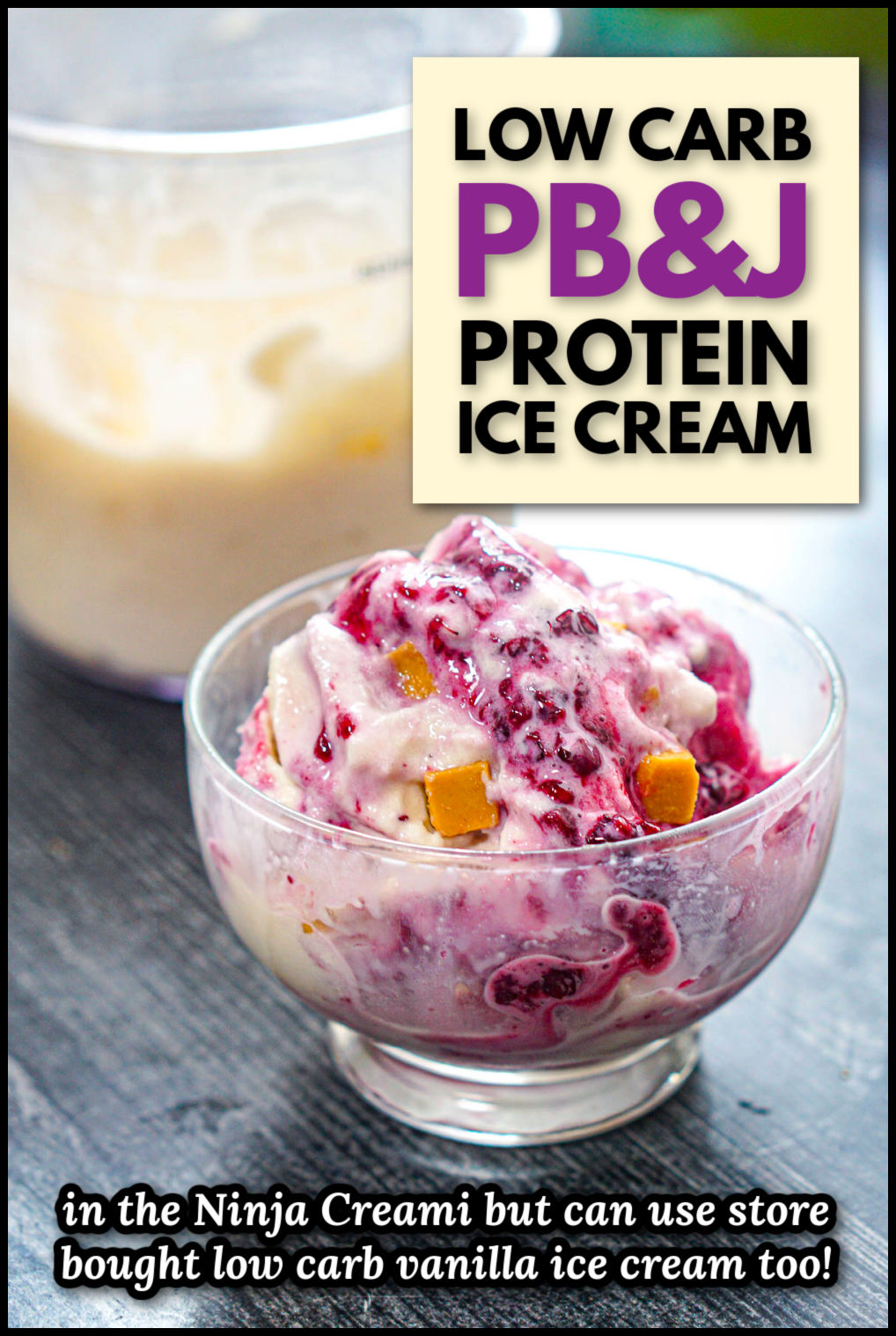 Closeup of a glass dessert dish with low carb high protein peanut butter and jelly ice cream made in the Ninja Creami. and text overlay.