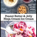 Closeup of a spoonful of low carb high protein peanut butter and jelly ice cream made in the Ninja Creami. and text overlay.
